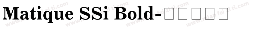 Matique SSi Bold字体转换
